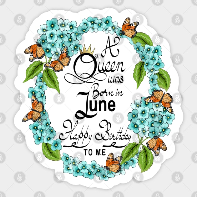 A Queen Was Born In June Happy Birthday To Me Sticker by Designoholic